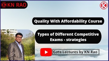 Types of Different Competitive Exams - Strategies || Gate Lectures by KN Rao Sir
