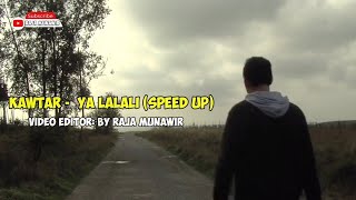 Kawtar -  Ya Lalali (Speed Up) | Lirik dan Terjemahannya