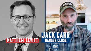 Matthew Levitt: Hezbollah Terrorist Cells in America - Danger Close with Jack Carr