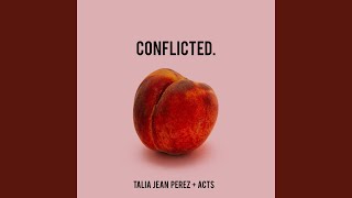 Video thumbnail of "Talia Jean Perez & ACTS - Conflicted"