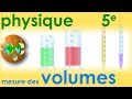 Mesure des volumes liquides et solides  physiquechimie  collge 5e