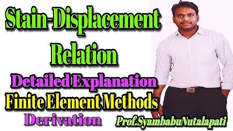 FEM, UNIT-1,Lec-13|| Stain-Displacement Relation Finite Element Method