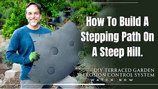 How to Build a Stepping Path on a Steep Hill | Stop Erosion, Save Water & Create a Garden Walkway