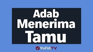 Panduan Ibadah: Adab Menerima Tamu - Poster Dakwah Yufid TV