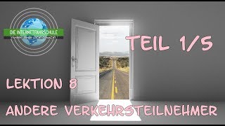 Theorieunterricht Fahrschule Lektion 8 -  Teil 1/5 Andere Verkehrsteilnehmer by Die InternetFahrschule 20,585 views 5 years ago 18 minutes