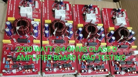 Class D 2200 @ 4 ohms load Amplifier Board Load Testing