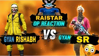 GYAN SR VS GYAN RISHABH 😱  RAISTAR OP REACTION ON LIVE STREAM 😱 ONE TAP ONLY