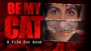 Be My Cat: A Film for Anne (2015) | Full Movie | Crime | Horror | Thriller by Indie Rights Movies For Free 798 views 9 days ago 1 hour, 31 minutes