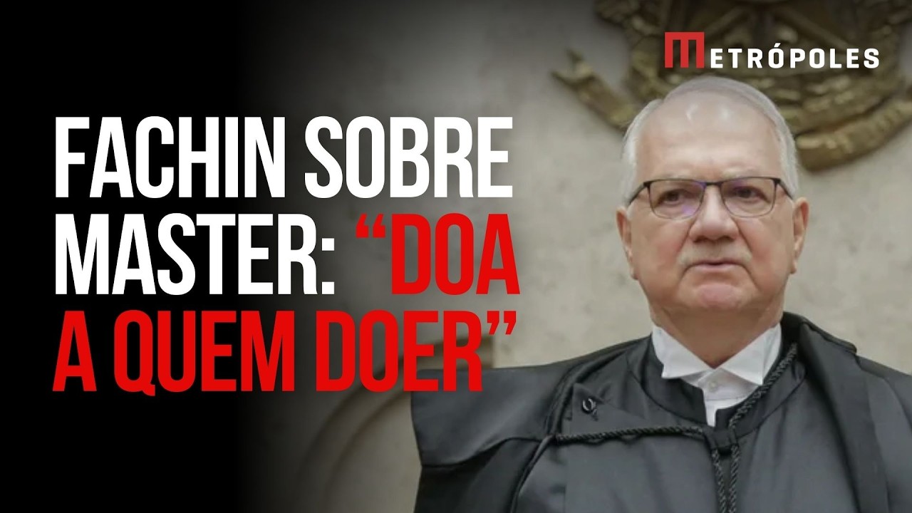 Master: Fachin diz que investigações vão até o fim, “doa a quem doer”