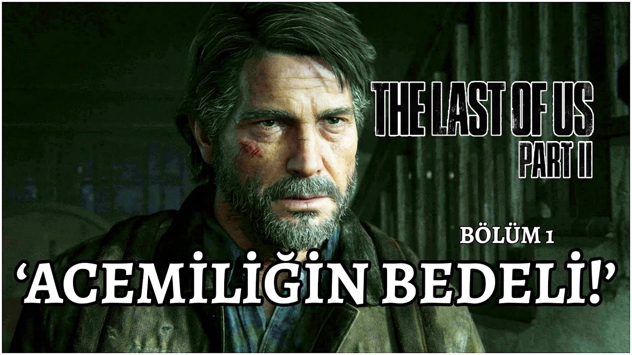 Tssigalko ile The Last of Us Part 2 (ACEMİLİĞİN BEDELİ!) | Vol 1