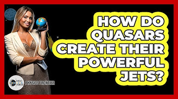 How Do Quasars Create Their Powerful Jets? - Physics Frontier