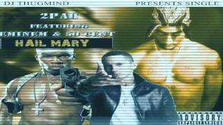 2Pac Feat, Eminem & 50 Cent - Hail Mary 'NEW2013' ( DJ ThugMind Remix )