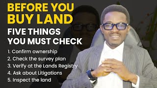5 THINGS YOU MUST CHECK BEFORE BUYING LAND