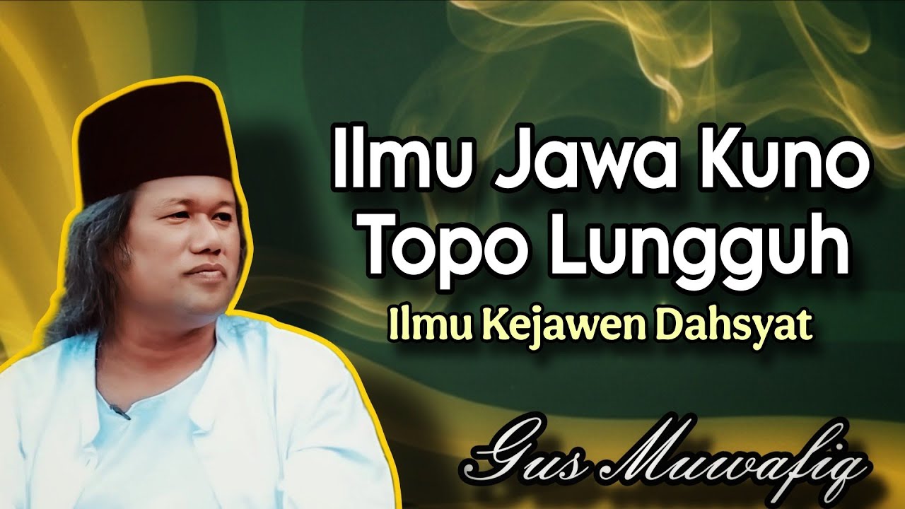 Ilmu Jawa Kuno Topo Lungguh - Ngaji Gus Muwafiq terbaru