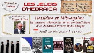 Hébraica Toulouse - Cycle Histoire Juive - Conférence de Roger Attali : Hassidim et Mitnagdim