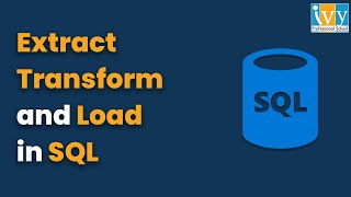 What is Extract Transform Load? | ETL Process using SQL | MySQL Workbench | IvyProSchool