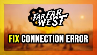Famous How to FIX Far Far West Connection Error / Server Error! Profile