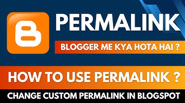 How To Create Custom Permalink In Blogger ( Blogspot ) ? | What Is Permalink In Blogspot Blogger ?