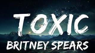 Britney Spears - Toxic (Lyrics)  |  30 Mins. Top Vibe music