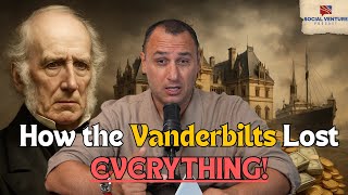 💰 How the Vanderbilts Went from Richest Family to BROKE | The Truth About Generational Wealth