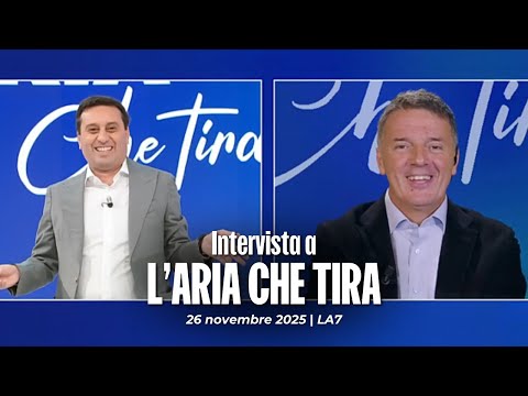 Video Matteo Renzi ospite a L'aria che tira con David Parenzo | 26/11/2025