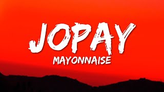 Mayonnaise - Jopay (Lyrics) chords