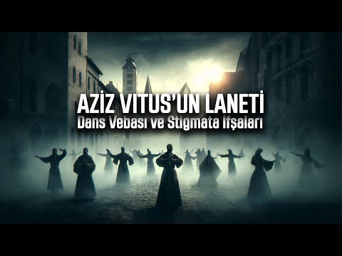 Aziz Vitus'un Laneti: Dans Vebası ve Stigmata İfşaları