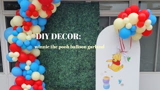 Let's Decorate: How to make a Balloon garland/Chiara Walls/winnie the pooh themed