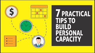 7 Practical Steps to build Personal Capacity - Keys to capacity building