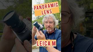 Leica M Anamorphic Lens— the first of its kind! Panoramic Leica Images!
