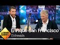 Cómo se gestionó la entrevista de Enrique San Francisco - 'El Hormiguero 3.0'