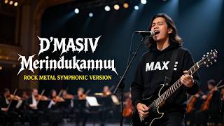D’MASIV – Merindukanmu (Rock Metal Symphonic Cover by MAXE) | Epic Orchestral Metal Version