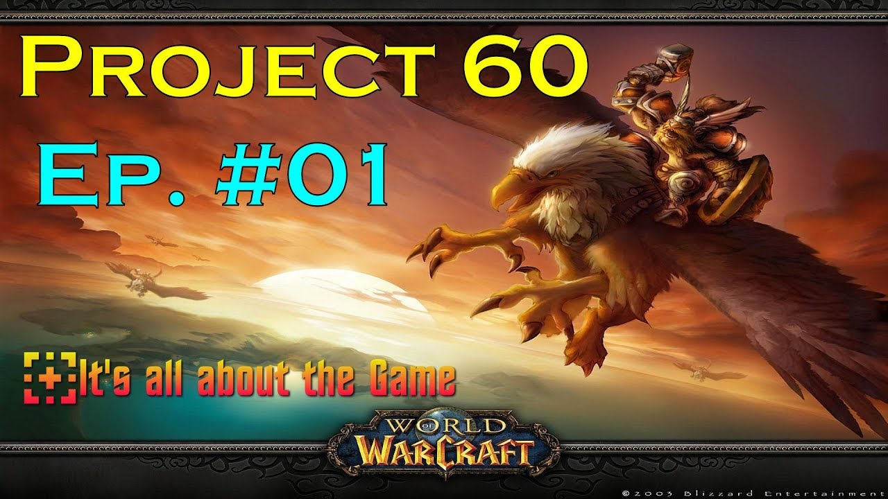Project 60 WoW Project 60 Challenge 1 - 11 - YouTube