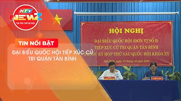 TP.HCM: ĐẠI BIỂU QUỐC HỘI TIẾP XÚC CỬ TRI QUẬN TÂN BÌNH