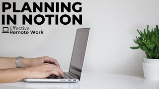 Gain Clarity by Planning in Notion - Effective Remote Work