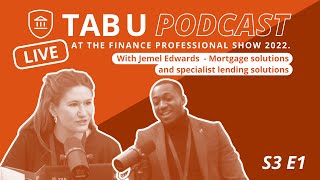 Mortgage and specialist lending solutions interview - TAB U Podcast LIVE - S3 E1 - #TABUniversity