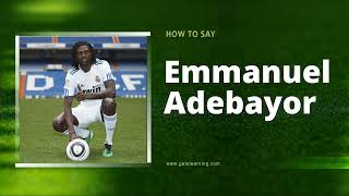 How to Say Emmanuel Adebayor in English