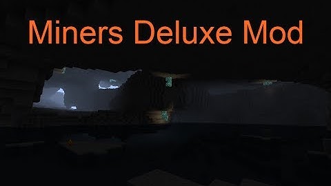 Miners Deluxe Mod Developer Overview