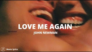 John Newman - Love Me Again (Lyrics)