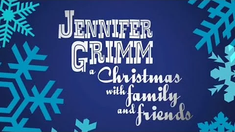 Jennifer Grimm - A Christmas with Family & Friends