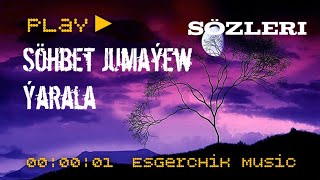 Sohbet Jumayew - Yarala ft SAAP | Lyrics Resimi