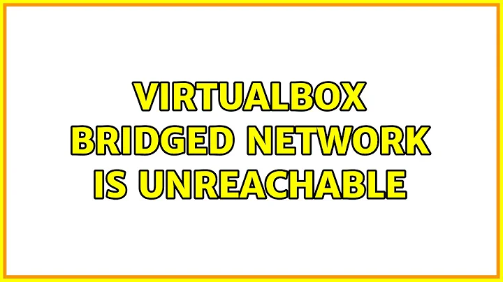 Virtualbox bridged network is unreachable