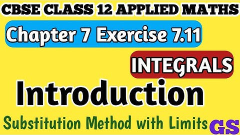Chapter 7 - Exercise 7.11 Introduction - Integrals - CBSE Class 12th Applied Maths in Tamil - NCERT
