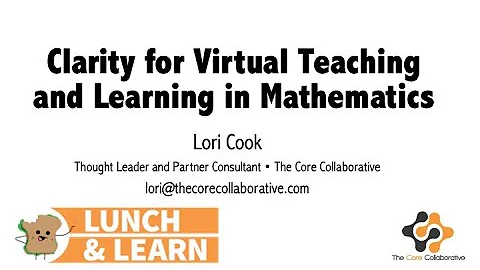 Clarity for Virtual Teaching and Learning in Mathe...