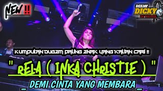 DJ DEMI CINTA YANG MEMBARA ❗❗DJ RELA ( INKA CHRISTIE ) X DUGEM PALING ENAK YANG KALIAN CARI