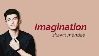 Imagination - Shawn Mendes [Lirik video dan terjemahan]