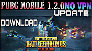 How to download PUBG mobile global 1.2.0 NO VPN direct link🔥🔥