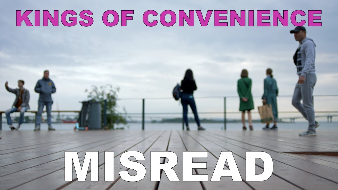 misread by kings of convenience