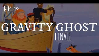 A GRAVITY GHOSTLY FINALE! - GRAVITY GHOST (EP. 10)