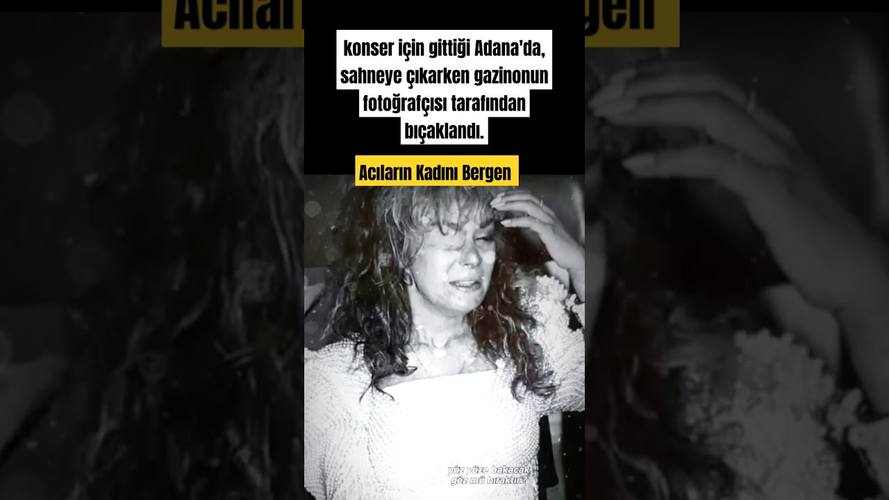 Acıların kadını bergen acı dolu hikayesi adanaya konser için gitmişti